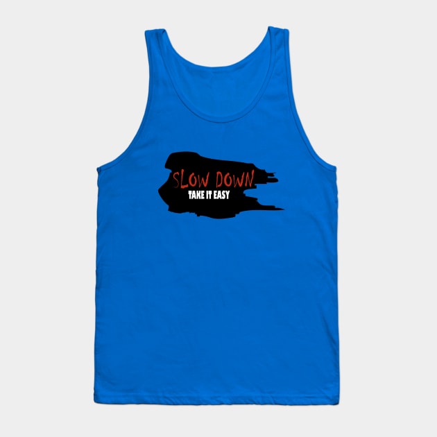 slow down Tank Top by Day81